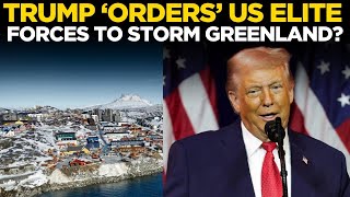 Watch LIVE: US To ‘INVADE’ Greenland; Trump Orders Elite Forces To Draw Contingency Plan | US News