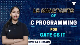 15 Shortcuts of C Programming for GATE CS IT | Sweta Kumari