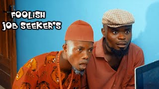 FOOLISH JOB SEEKER'S [ CLEAN HOUSE COMEDY AND OGA LANDLORD ]