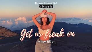Vietsub | Get Ur Freak On - Missy Elliott | Lyrics Video