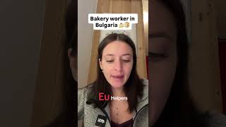 Working at a Bakery in Bulgaria 🇧🇬 @euhelpers #bulgariajobs #visaready #workpermitvisa