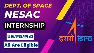 NESAC Internship 2024 | UG/PG/PhD | All Are Eligible | Latest Dept. Of Space Internships 2024🔥🔥🔥