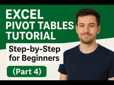 Excel Pivot Tables Tutorial — Step-by-Step for Beginners (Part 4)