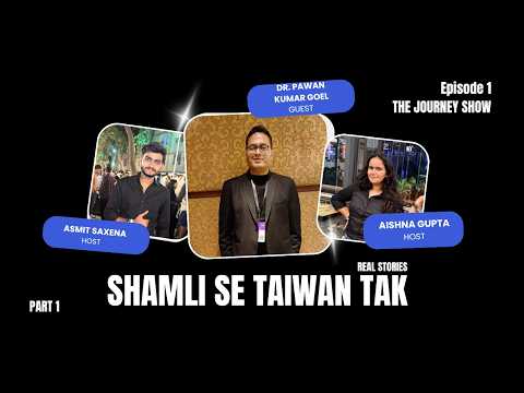 Shamli se Taiwan tak || JS01 || Part01