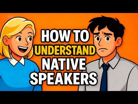 The Secret to Understanding Native Speakers — Even When They Talk Fast