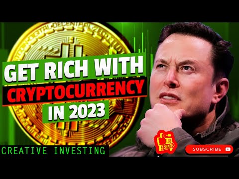How To Get Rich With Cryptocurrency In 2023 | Creative Investing