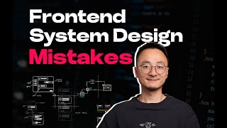 Frontend System Design Essentials: 7 Common Mistakes in Frontend System Design