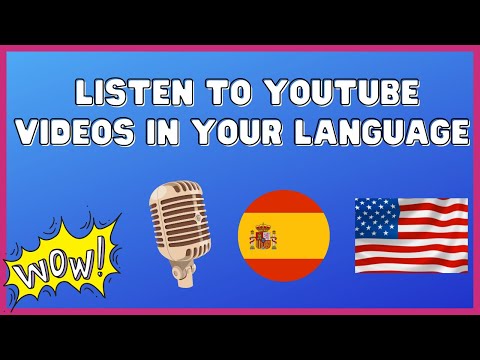 Listen to YouTube VIDEOS in YOUR OWN Language