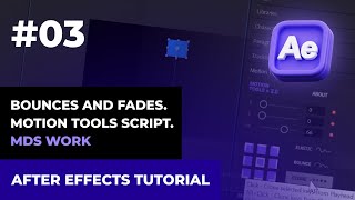 #3 Bounces and fades. Motion Tools script. MDS Work | AFFTER EFFECTS TUTORIAL for free