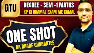 DEGREE - SEM -1 - GTU - MATHS - ONE SHOT