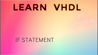 VHDL IF statement| VHDL Tutorial for beginners