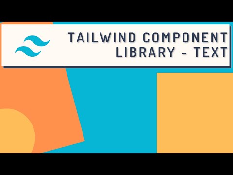 Build a Tailwind Component Library #3 - Text