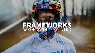 FRAMEWORKS | Aaron Gwin Team Intro