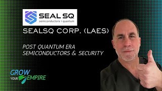 SEALSQ Corp. (LAES) 🔐 Post Quantum Era Semiconductors & Security #Investing #GrowYourEmpire #Wealth