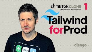 TailwindCSS for Production with minify - TikTok Clone - Deployment Part 1