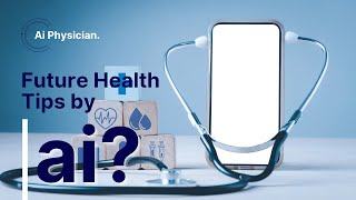 Future Health Tips by Ai physician 👨‍⚕️🤖 #aiinhealthcare #aiphysician #ai