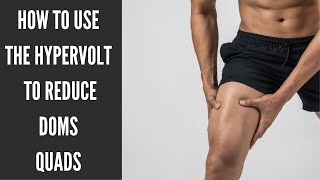 How to Use the Hypervolt to relieve DOMS - Quads - Massage Gun Techniques