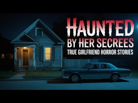 12 Spine-Chilling Girlfriend Horror Tales | Revealed Secrets That Will Haunt You Forever 😱