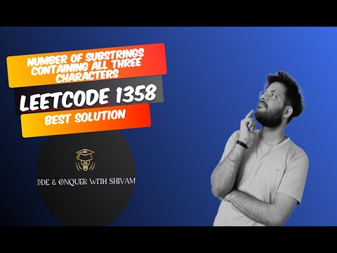 Leetcode 1358 | Number of Substrings Containing All Three Characters | Sliding Window + Two Pointers