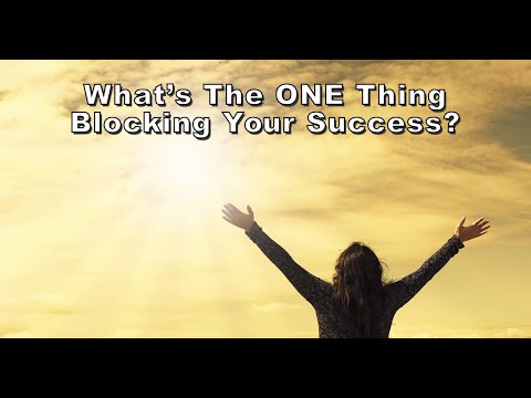 What’s the ONE Thing Blocking Your Success (And You Don’t Even Know It)?