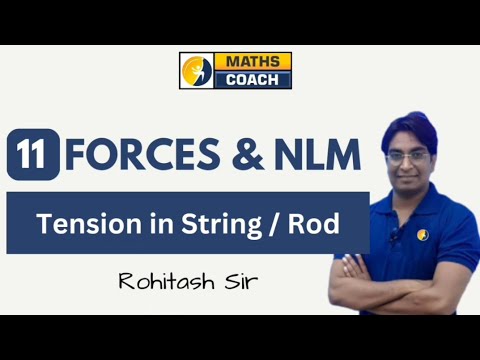 lecture # 11 Tension in String / Rod| Forces & NLM | #physics #jee #neet #airforce #11class