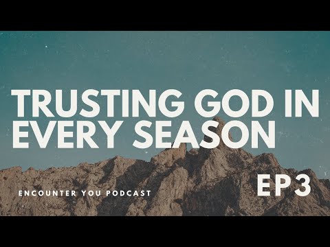 Trusting God in Every Season | Encounter You Podcast X Angeline Ricks