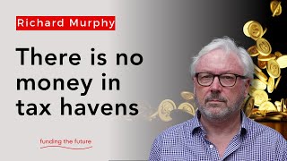 The idea that there is a pot of gold in tax havens that will solve theworld’s problems is now wrong.
