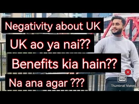 Uk ana chahiya ya nai? | Benefits kia hain?| Negativity for UK