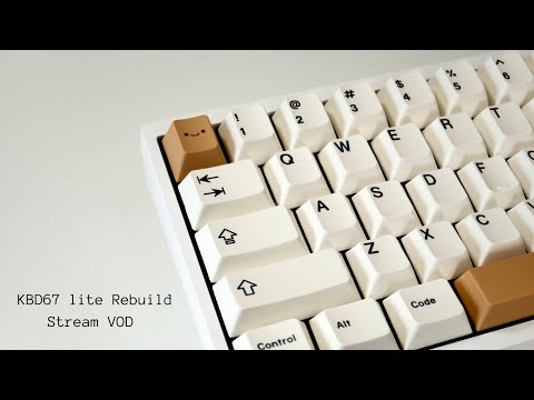 KBD67 lite Rebuild Stream