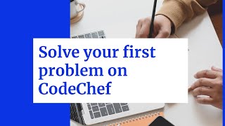 Solve your first problem on CodeChef.