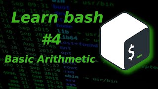 Learn bash scripting 4: Basic arithmetic