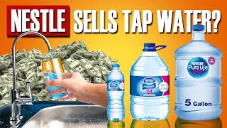 How Nestle Made Billions Selling Free Water (Tap Water)!