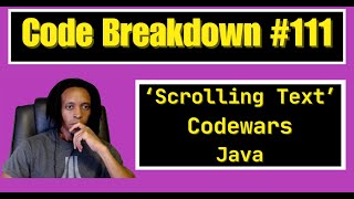 Code Breakdown #111 - Scrolling Text - Java - Codewars