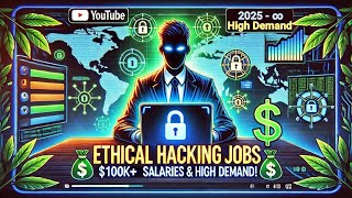 Ethical Hacking Jobs & Salaries 2025: Global Demand for Cybersecurity Experts! #futurecareer