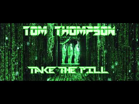 TOM THOMPSON- Take The Pill! (The Matrix) (prod. Blue sky Black death)