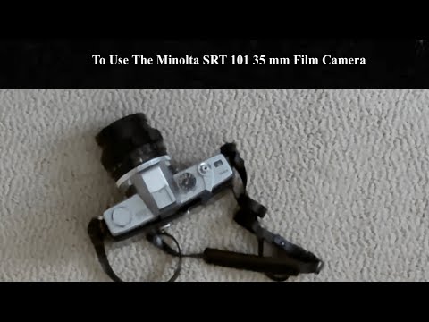 How To Use The Minolta SRT 101 35mm Film Camera