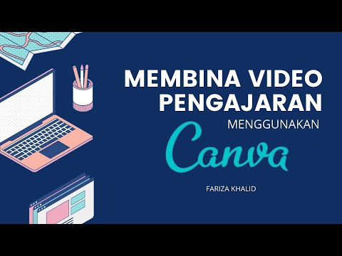 MEMBINA VIDEO PENGAJARAN MENGGUNAKAN CANVA