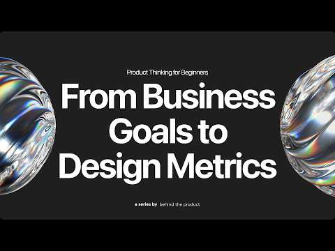 17. Turn Business Goal to Design Metrics