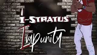 I-Stratus - Impunity ( Official Audio )