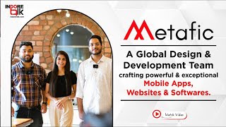Metafic Special Story in conversation with Indore Talk