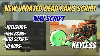 🔥 [NEW 2025] Dead Rails Script | INFINITE Bonds Farm 💎 Auto Win, Aimbot, Kill Aura | NO KEY