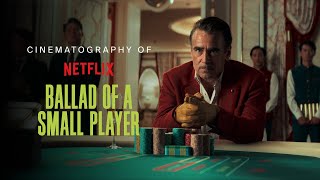Cinematography of: Ballad of a Small Player | Netflix