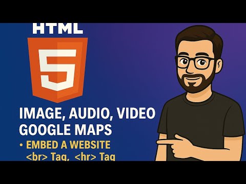 HTML Images, Audio, Video, Google Maps, Website Embeds,  br & hr Tags | HTML Tutorial (Part 4)
