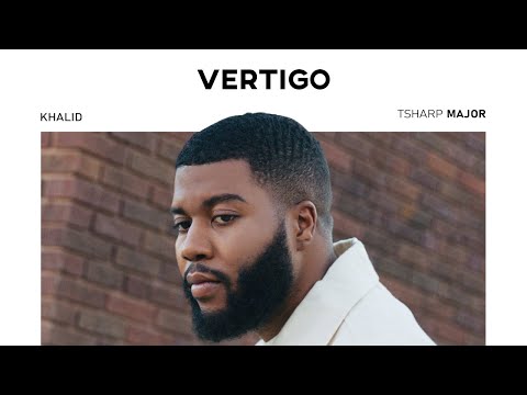 Khalid - Vertigo (Tsharp Major Remix)