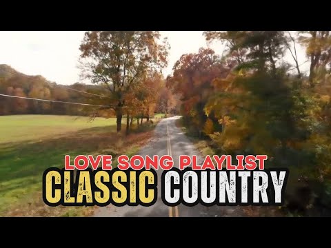 Classic Country Love Songs for Lasting Memories | Rustic Soul Playlist