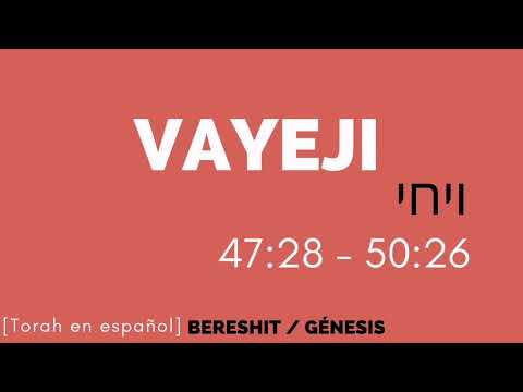 Parashá Vayeji (Génesis) Torah en español audio Parashat