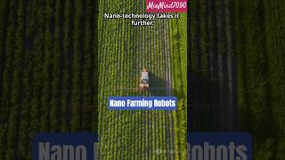 Nano Farming Robots: The Future of Agriculture Has Arrived
