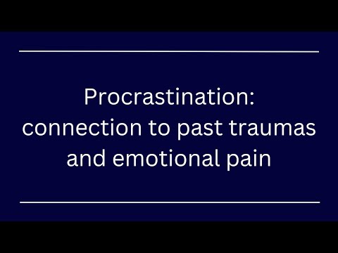 Conversational Therapy Expert - Procrastination and connection to past traumas and emotional pain.