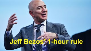 Short Story: Jeff Bezos' 1-hour rule that is scientifically proven to be effective