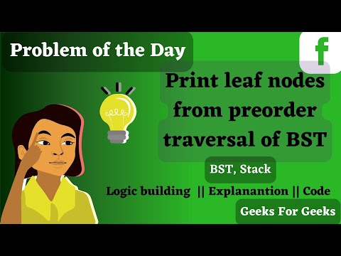 Print leaf nodes from preorder traversal of BST | GeeksForGeeks | POTD - 27 oct